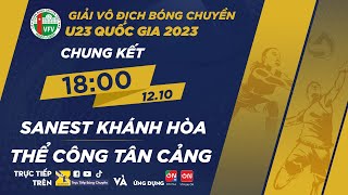 Sanest Khánh Hòa  Thể Công Tân Cảng  Chung kết  Giải vô địch bóng chuyền U23 QG 2023 [upl. by Kobi358]