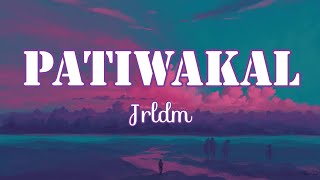 Patiwakal Lyrics Jrldm [upl. by Amasa]