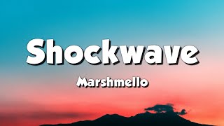 Marshmello  Shockwave Lyrics [upl. by Aura]