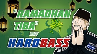 RAMADHAN TIBA HARDBASS REMIX [upl. by Ahseret532]