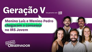 Menino Luís e Menino Pedro chegaram a consenso no IRS Jovem [upl. by Baillieu474]