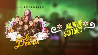 AMOR DE SANTIAGO  Los Divos ft Camila Bohorquez SantiagoLyric Video [upl. by Obeng]