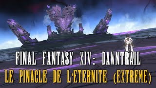 FFXIV Dawntrail  Le Pinacle de lÉternité  Everkeep Extreme first clear  PIC POV [upl. by Anidem]