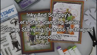 Inky and Scrappys Lets Start Stamping Collage Stamping Distress Techniques Episode 21 [upl. by Hwang]