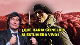 Si Seineldin estuviera vivo ¿Apoyaria a Milei [upl. by Cired]