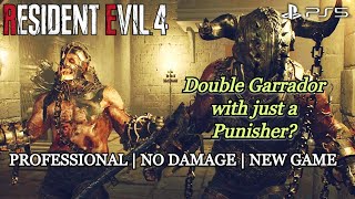 RE4R Double Garrador with Punisher Strategy  Professional No Damage New Game PS5 [upl. by Crawford]