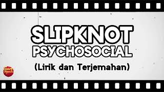 SLIPKNOT  PSYCHOSOCIAL LYRICS Lirik amp Terjemahan [upl. by Peace]