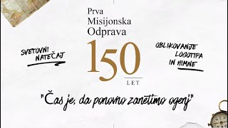 Svetovni natečaj  150 let  Prva misijonska odprava [upl. by Limber]