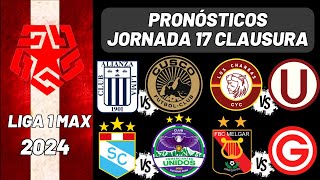 Pronósticos Liga 1 Max Jornada 17 CLAUSURA  Liga Peruana 2024 [upl. by Killy]