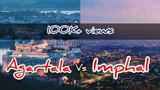 Agartala City vs Imphal City comparison by Exploring the World [upl. by Donoghue]