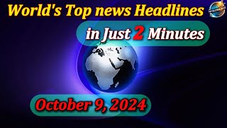 Top latest News Headlines of Todays World In Just 2 minutes October 92024 Global breaking News [upl. by Nollek]