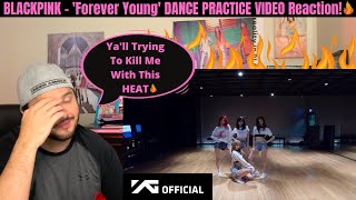 BLACKPINK  Forever Young DANCE PRACTICE VIDEO Reaction Yall Trying To Kill Your Boy [upl. by Abad]