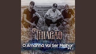 O Amanhã Vai Ser Melhor Pt 2 [upl. by Iphigeniah]