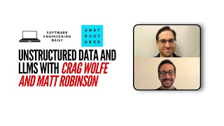 Unstructured Data and LLMs with Crag Wolfe and Matt Robinson [upl. by Nadeau963]