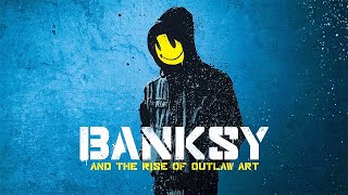 Banksy and the Rise of Outlaw Art  Full Documentary [upl. by Bazluke]