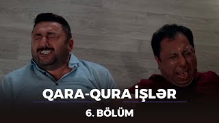 QaraQura İşlər  6Bölüm [upl. by Ejrog]