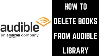 How to Delete Books from Audible Library [upl. by Ahsienahs]