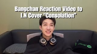 Stray Kids Bangchan Reaction Video to IN Cover Consolation by Kwon Jin Ah [upl. by Znieh507]