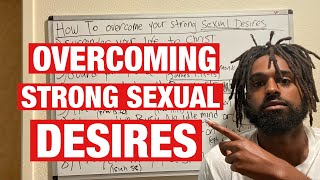 HOW TO OVERCOME YOUR STRONG SEXUAL LUSTFUL DESIRES [upl. by Jarrow783]