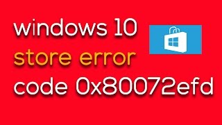 Fix Windows 10 store not working error code 0x80072efd [upl. by Ahsieki]