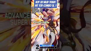 THE KING OF FIGTHERS XV NAJD TRADE HIT STUN TOD COMBO 98 HITS [upl. by Towne]