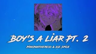 PinkPantheress amp Ice Spice  Boy’s a liar Pt 2 SlowedLyrics [upl. by Elmira634]