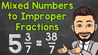 Mixed Numbers to Improper Fractions  Math with Mr J [upl. by Geiss]