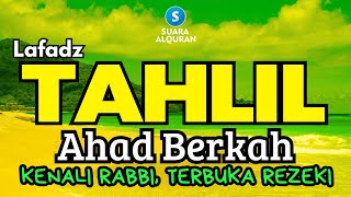 Membuka Limpahan REZEKI TAHLIL AHAD malam Zikir Menghibur Hati dan Pikiran [upl. by Hsoj]