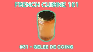 French Cuisine 101 31  Gelée de Coing Quince Jelly [upl. by Siraved]