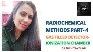 RADIOCHEMICAL METHODS PART4 GAS FILLED DETECTOR  IONIZATION CHAMBER [upl. by Aniuqaoj]