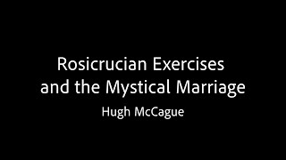 Rosicrucian Exercises and the Mystical Marriage [upl. by Tare]