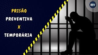 Prisão Temporária x Preventiva [upl. by Rainwater]