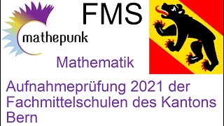 Aufnahmeprüfung 2021 Mathematik Fachmittelschulen des Kantons Bern [upl. by Ahsyak811]