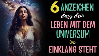 6 Anzeichen dass dein Leben mit dem Universum im Einklang steht [upl. by Cardie]