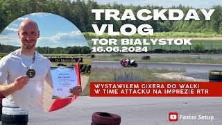 TRACKDAY VLOG  Tor Białystok 160624 Gixer to quottajna brońquot na time attack [upl. by Maureen570]