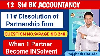 11 Dissolution of Partnership firm  Que no 9 Page no 248  HSC BK Account  1 Partner Insolvent [upl. by Natye]