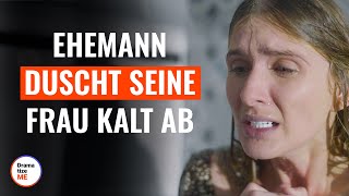 Ehemann duscht seine Frau kalt ab  DramatizeMeDeutsch [upl. by Xila]