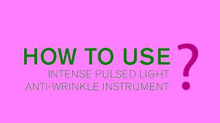 BEAUTeDERM’s Intense Pulsed Light Antiwrinkle Instrument How to use the IPL Instrument [upl. by Nnaycart]