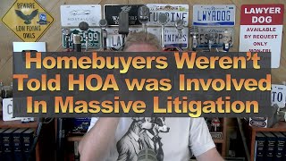 Homebuyers Werent Told HOA was Involved in Massive Litigation [upl. by Ettenoj]