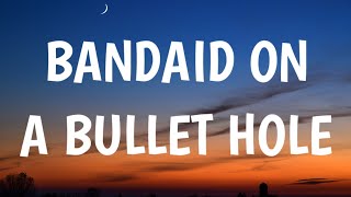 Morgan Wallen  Bandaid On A Bullet Hole Lyrics [upl. by Cristiano930]