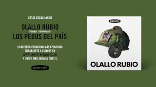 El Podcast de Olallo Rubio  E01 T07  Los pedos del país [upl. by Olcott]