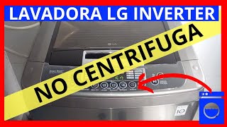 LAVADORA LG INVERTER NO CENTRIFUGAMI LAVADORA NO CENTRIFUGALG INVERTER [upl. by Arremat]