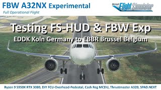 Full Flight Testing FSHUD and FBW A32NX Experimental EDDK to EBBR [upl. by Nils]