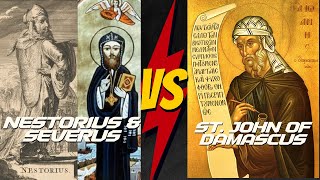 St John of Damascus Vs Nestorianism amp Monophysitism [upl. by Shandee]