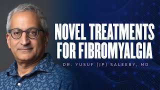 Novel Treatments for Fibromyalgia  Dr Yusuf JP Saleeby MD  Fibromyalgia Conference [upl. by Margetts580]