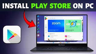 How To Install Play Store on PC amp Laptop  Get Play Store amp Android Apps on PC Windows 11 [upl. by Iccir]