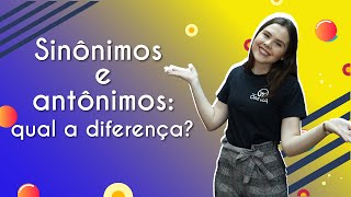 Sinônimos e antônimos qual a diferença  Brasil Escola [upl. by Almira]