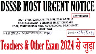 DSSSB MOST URGENT NOTICE  Teachers amp Other Exam 2024 से जुड़ा हुआ  DSSSB LATEST UPDATE 2024 [upl. by Assehc]