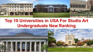 Top 10 UNIVERSITIES IN USA FOR STUDIO ART UNDERGRADUATE New Ranking [upl. by Inig341]