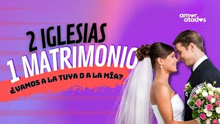 EP13  2 IGLESIAS 1 MATRIMONIO Para dónde vamos cuándo nos casemos [upl. by Oriaj954]